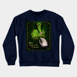 My good Thief Crewneck Sweatshirt